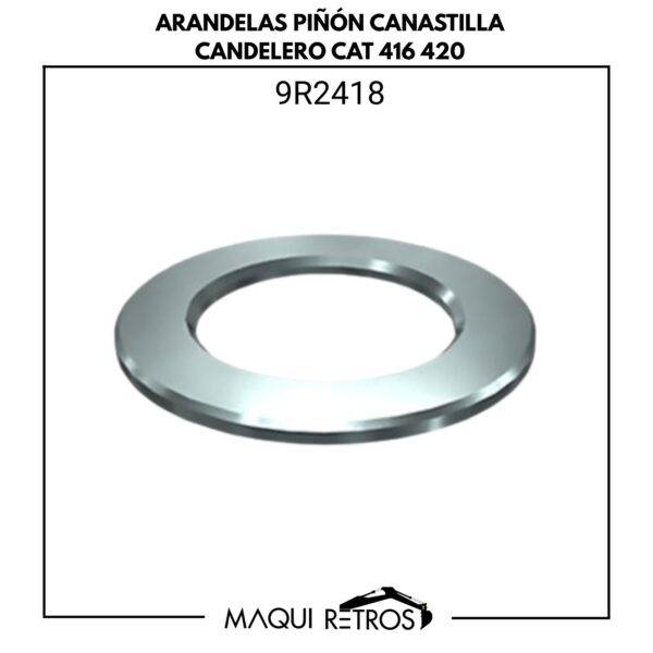 9R2418 Arandela Piñón Canastilla Candelero CAT 416 420