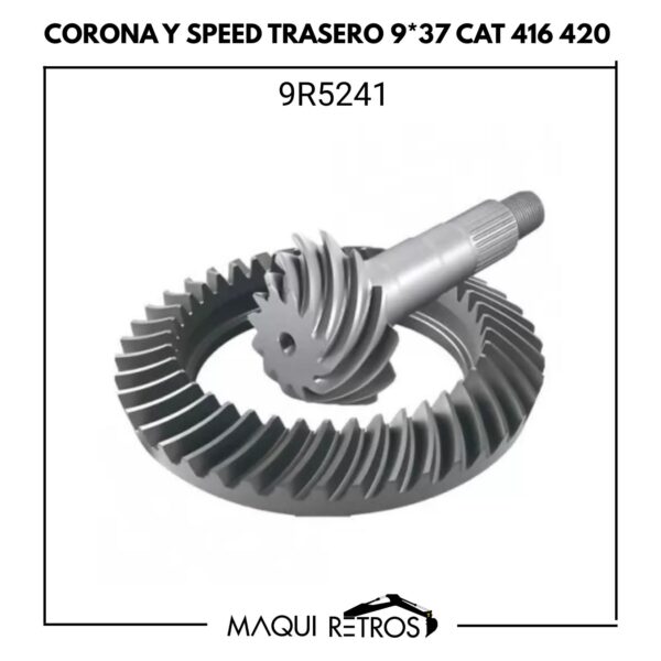 9R5241 Corona y Speed Trasero 9*37 CAT 416 420