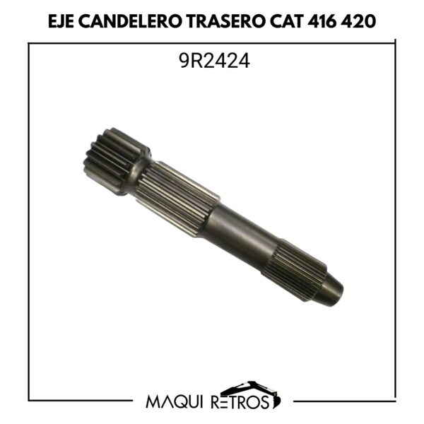 9R2424 Eje Candelero Trasero CAT 416 420