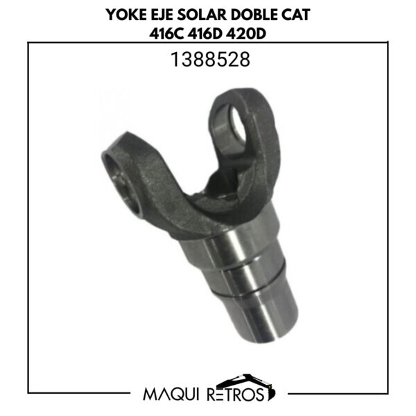 1388528 - Yoke Eje Solar Doble CAT 416C 416D 420D