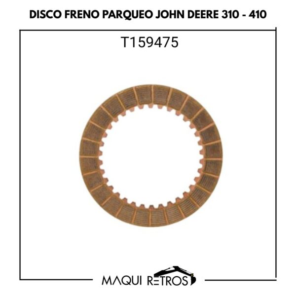 T159475 Disco Freno Parqueo John Deere 310 410