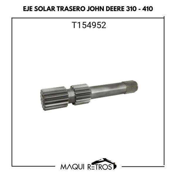 eje solar trasero-T154952-john deere 310 410.jpg T154952 Eje Solar Trasero John Deere 310 410