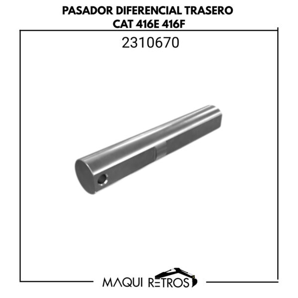 2310670 Pasador Diferencial Trasero CAT 416E 416F