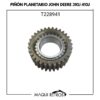 T228941 Piñón Planetario Jhon Deere 310J 410J