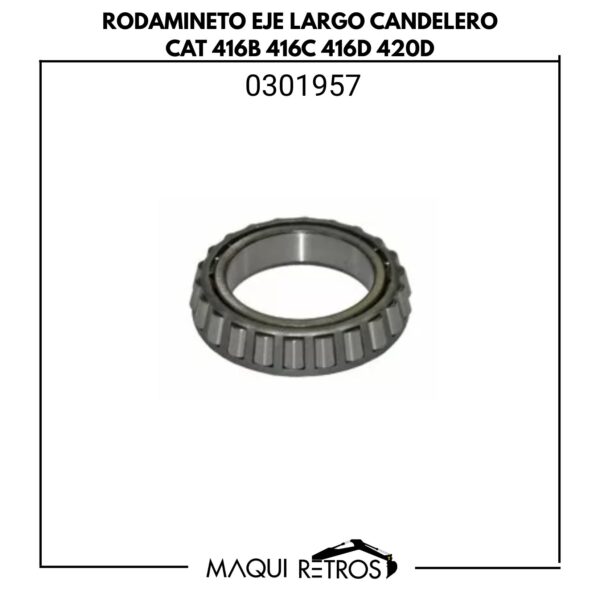 0301957 Rodamiento Eje Largo Candelero CAT 416B 416C 416D 420D