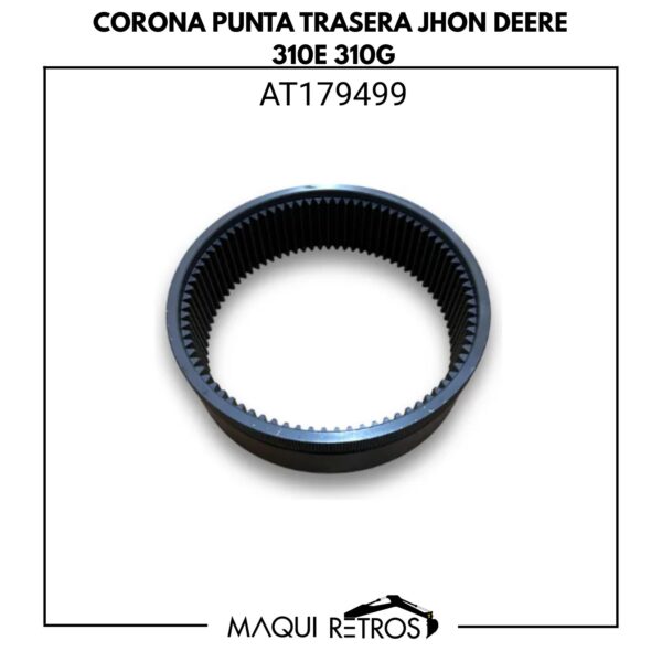 AT179499 Corona Punta Trasera Jhon Deere 310E 310G