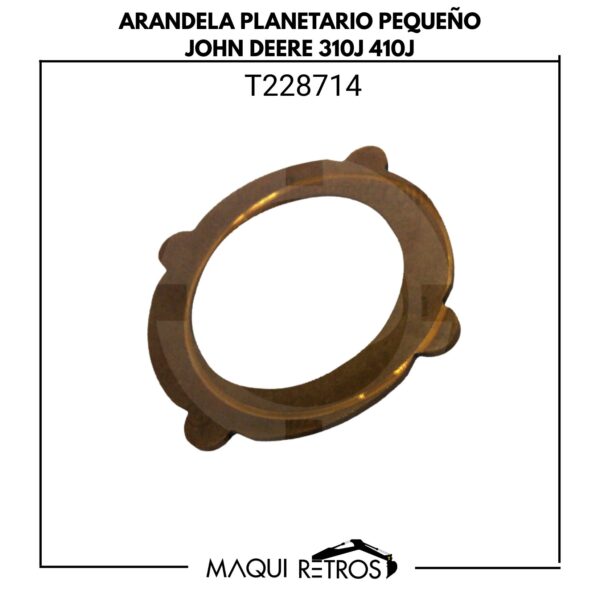 T228714 Arandela Planetario Pequeño John Deere 310J 410J