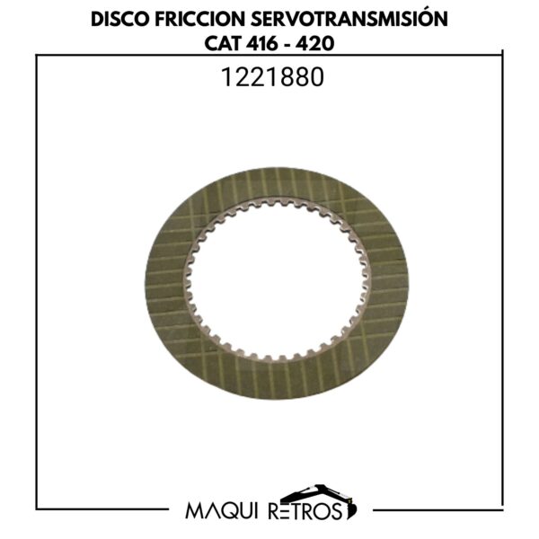 1221880 Disco Fricción Servo CAT 416 420