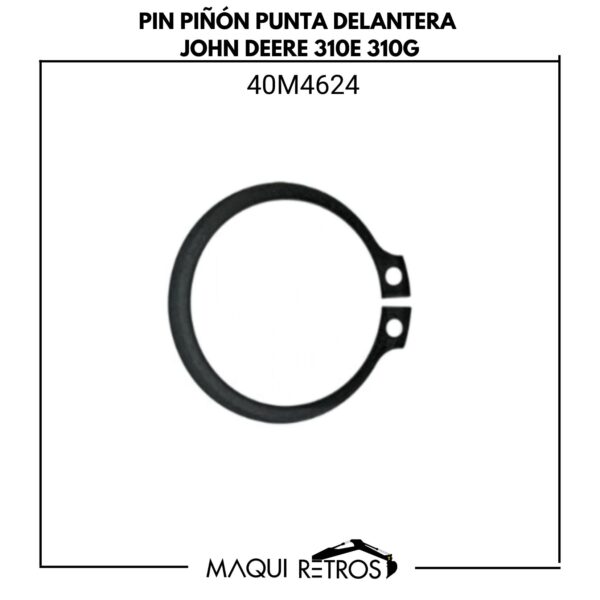 40M4624 Pin Piñón Delantera Jhon Deere 310E 310G