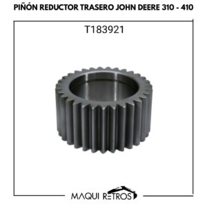 piñón reductor trasero-T183921-john deere 310 410.jpg T183921 Piñón Reductor Trasero John Deere 310 410