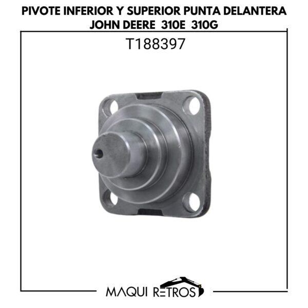 T188397 Pivote Inferior y Superior Punta Delantera John Deere 310E 310G