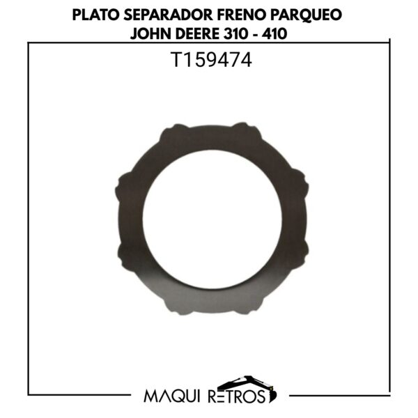 plato separador freno paqueo-T159474-john deere 310 410.jpg T159474 Plato Separador Freno Paqueo John Deere 310 410