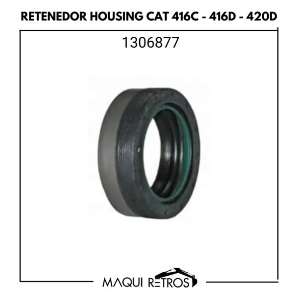1306877 Retenedor Housing CAT 416C 416D 420D