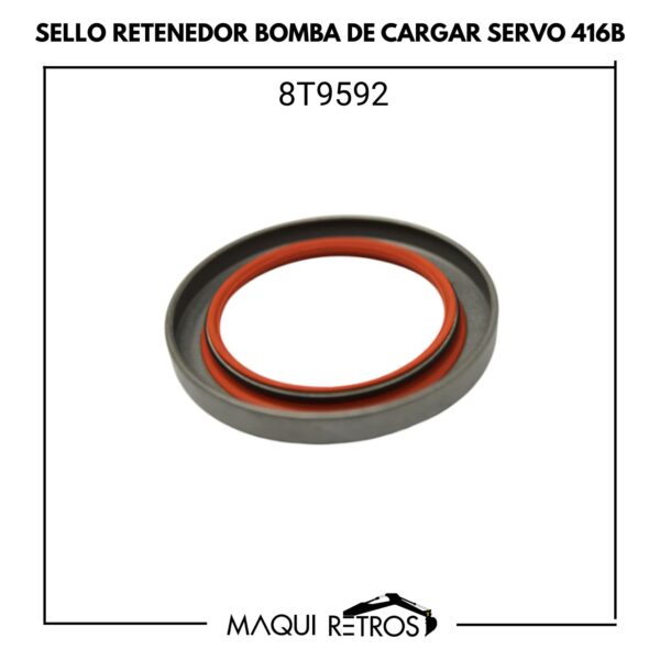 8T9592 Sello Retenedor Bomba De Carga Servo CAT 416B