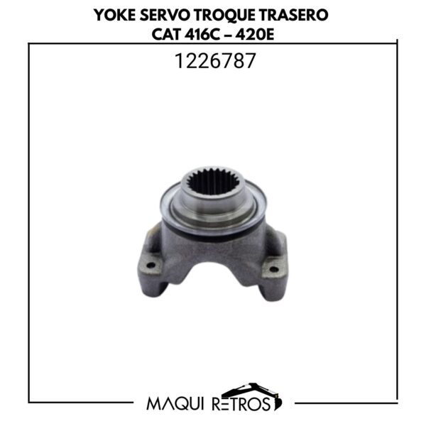 1226787 Yoke Servo Troque Trasero CAT 416C 420E