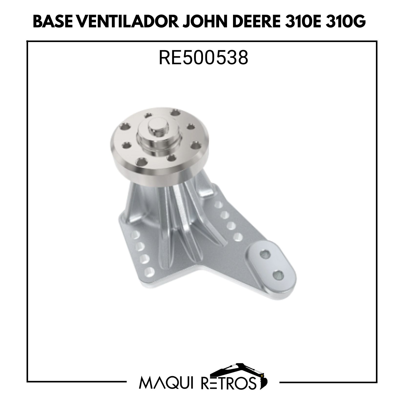 base ventilador-RE500538-jhon deere 310E 310G.jpg RE500538 Base Ventilador Jhon Deere 310E 310G