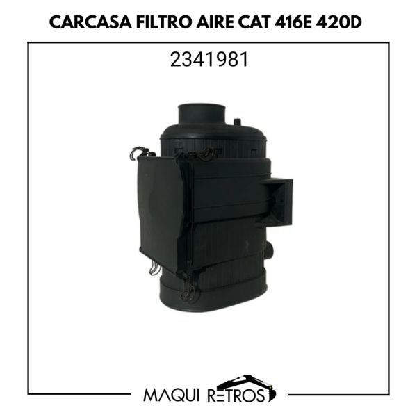 2341981 Carcasa Filtro Aire CAT 416E 420D
