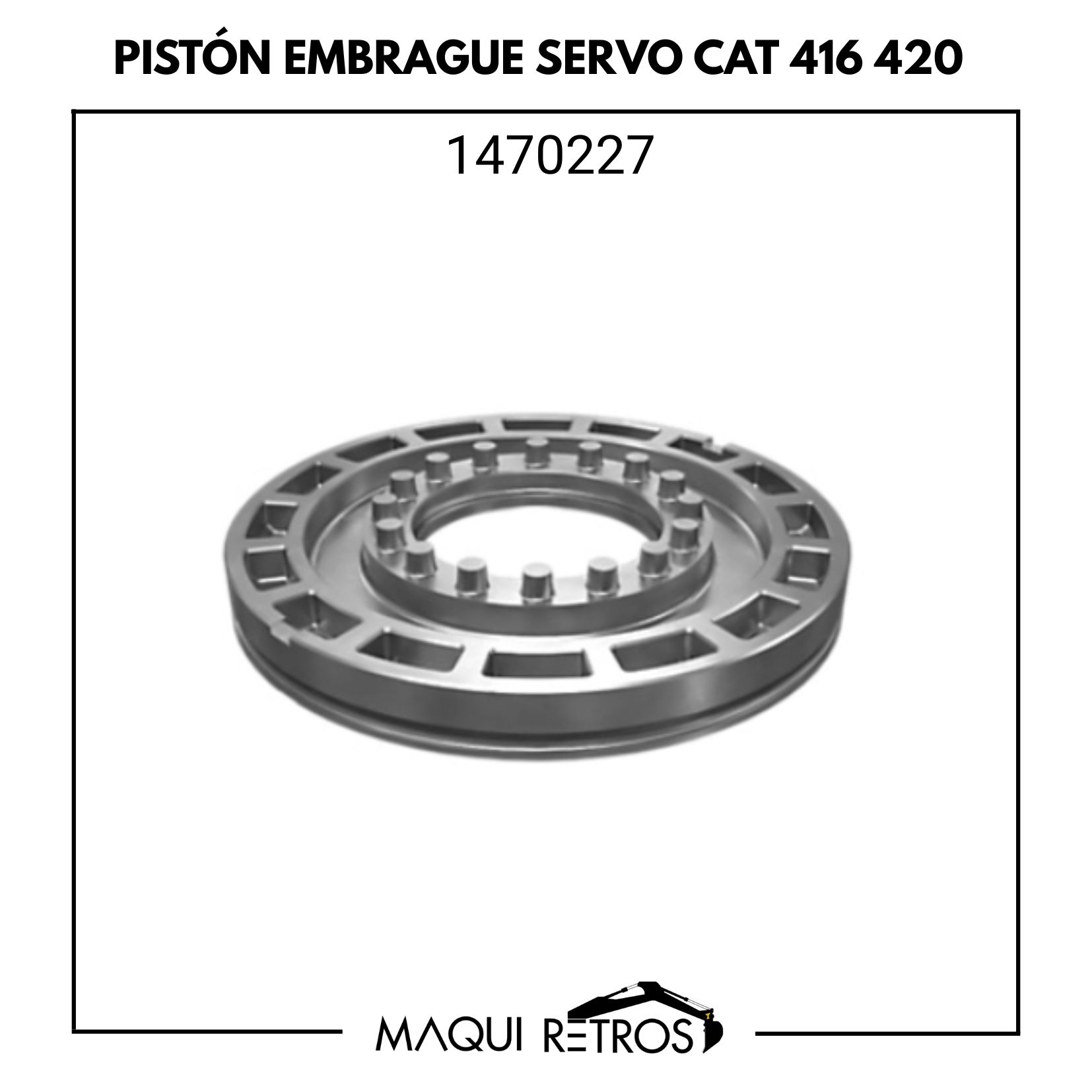 piston embrague servo-1470227-cat 416 420.jpg 1470227 Piston Embrague Servo CAT 416 420